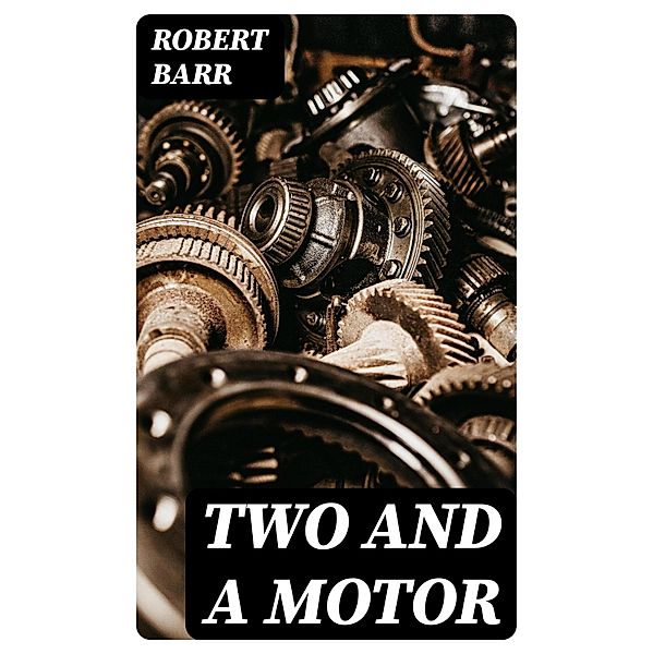 Two and a Motor, Robert Barr