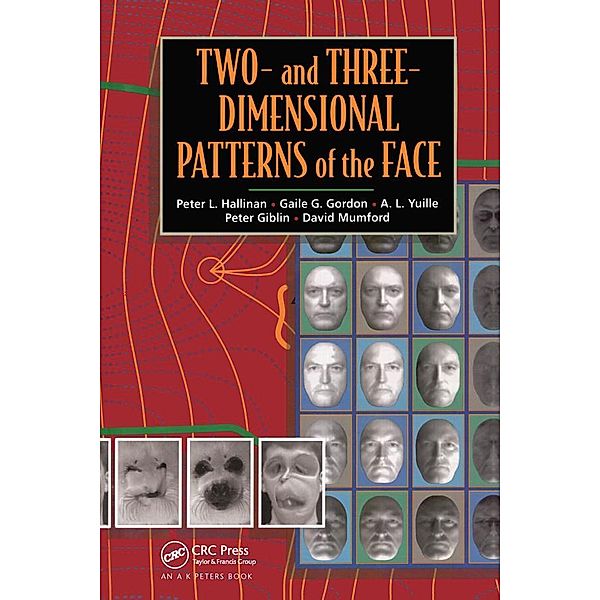 Two- and Three-Dimensional Patterns of the Face, Peter W. Hallinan, Gaile Gordon, A. L. Yuille, Peter Giblin, David Mumford