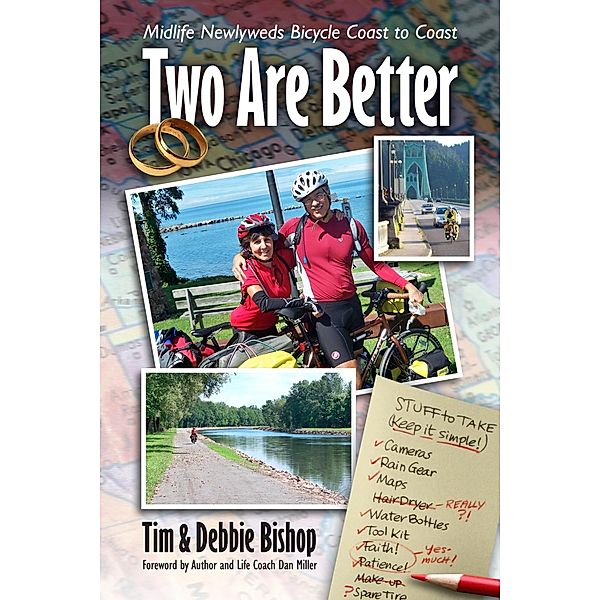 Two Are Better: Midlife Newlyweds Bicycle Coast to Coast, Tim Bishop, Debbie Bishop