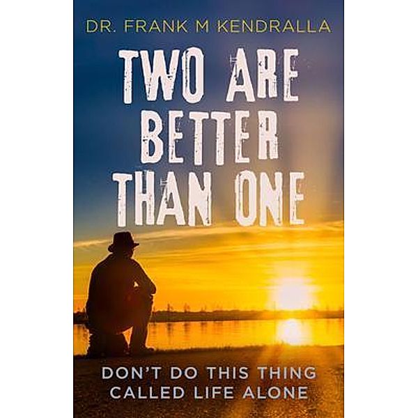 Two are better than one, Frank M. Kendralla