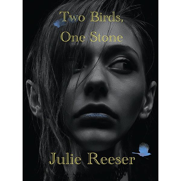 Two Birds, One Stone, Julie Reeser