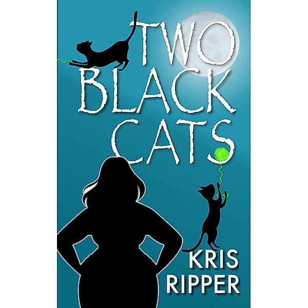 Two Black Cats (A Rocky Fitzgerald Paranormal Cozy Mystery, #2) / A Rocky Fitzgerald Paranormal Cozy Mystery, Kris Ripper