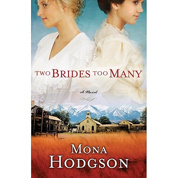 Two Brides Too Many / The Sinclair Sisters of Cripple Creek Bd.1, Mona Hodgson