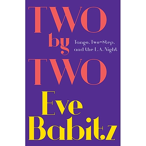 Two by Two, Eve Babitz