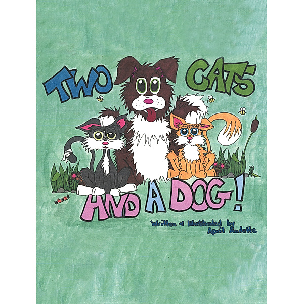 Two Cats and a Dog, April Audette