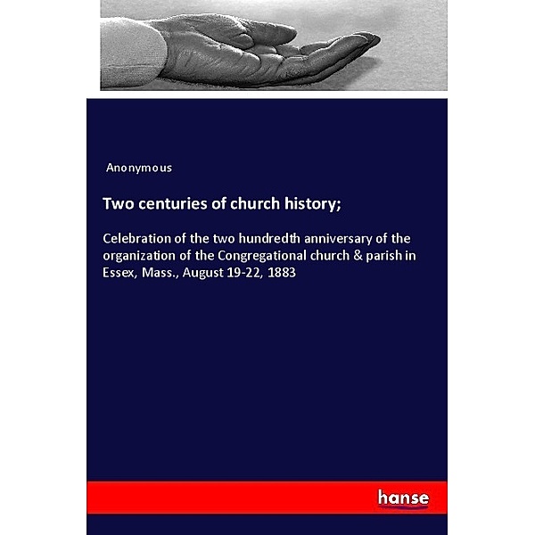 Two centuries of church history;, Anonym