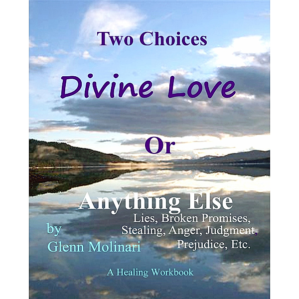 Two Choices Divine Love Or Anything Else, Glenn Molinari