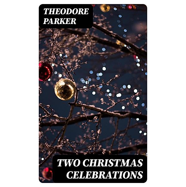 Two Christmas Celebrations, Theodore Parker