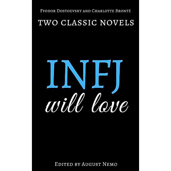 Two classic novels INFJ will love / Two classic novels for your Myers-Briggs type Bd.3, Fyodor Dostoevsky, Charlotte Bronte