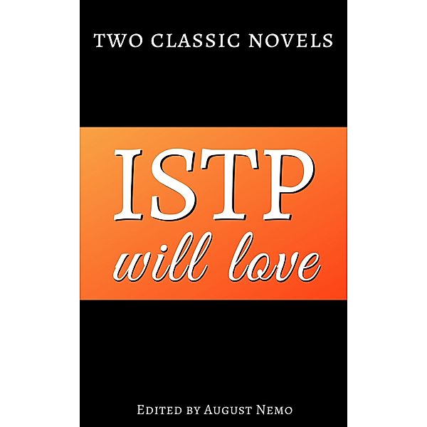 Two classic novels ISTP will love / Two classic novels for your Myers-Briggs type Bd.11, Mary Shelley, George Eliot, August Nemo