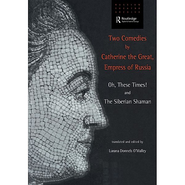 Two Comedies by Catherine the Great, Empress of Russia, Lurana Donnels O'Malley