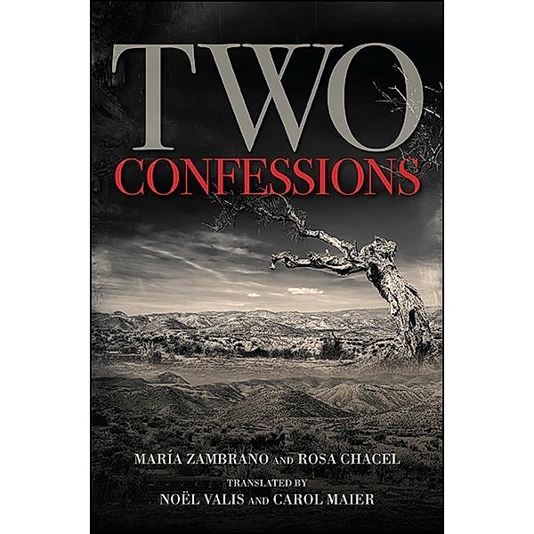 Two Confessions / SUNY series in Latin American and Iberian Thought and Culture, María Zambrano, Rosa Chacel