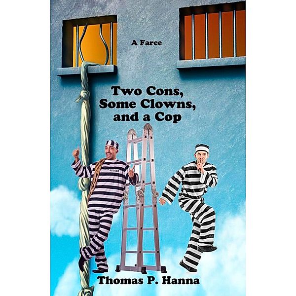 Two Cons, Some Clowns, and a Cop, Thomas P. Hanna