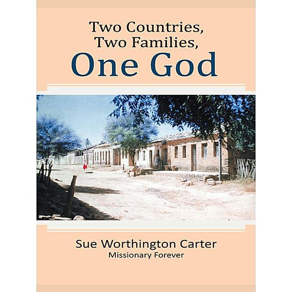 Two  Countries, Two Families, One God, Sue Worthington Carter