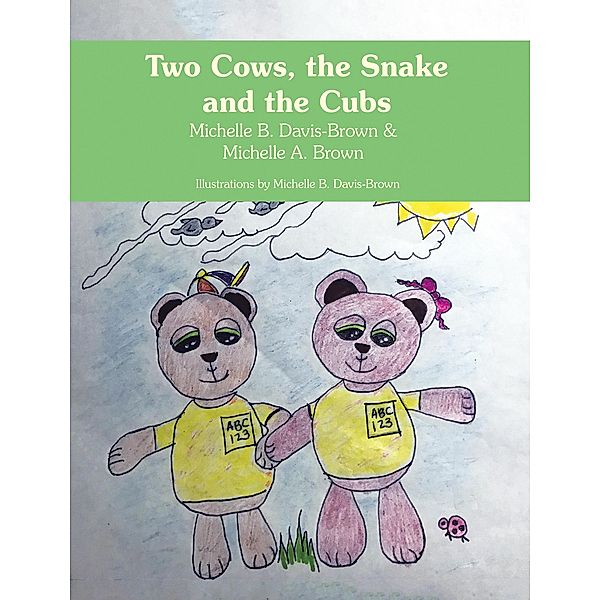 Two Cows, the Snake and the Cubs, Michelle A. Brown, Michelle B. Davis-Brown