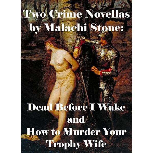 Two Crime Novellas by Malachi Stone, Malachi Stone