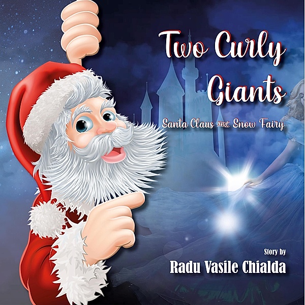 Two Curly Giants - Santa Claus and Snow Fairy, Radu Vasile Chialda