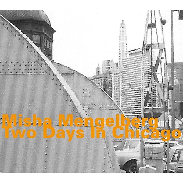 Two Days In Chicago, Mengelberg, Anderson, Baars, Drake, Vandermark