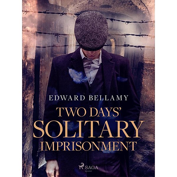 Two Days' Solitary Imprisonment, Edward Bellamy