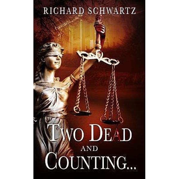 TWO DEAD AND COUNTING... / Underdog Detective Series Bd.1, Richard Schwartz