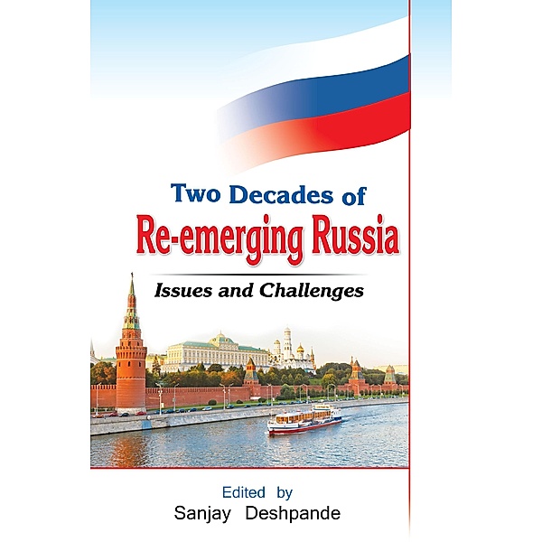 Two Decades of Re-Emerging Russia: Challenges and Prospects / KW Publishers