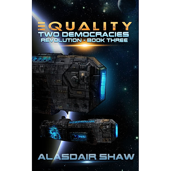 Two Democracies: Revolution: Equality, Alasdair Shaw