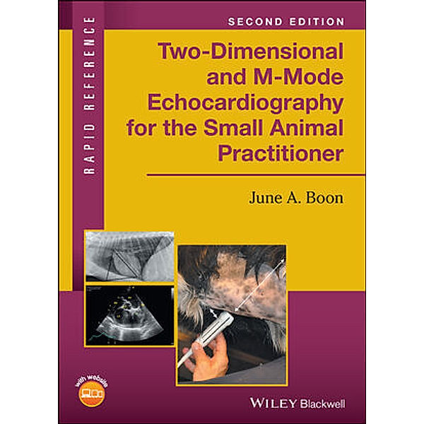 Two-Dimensional and M-Mode Echocardiography for the Small Animal Practitioner, June A. Boon