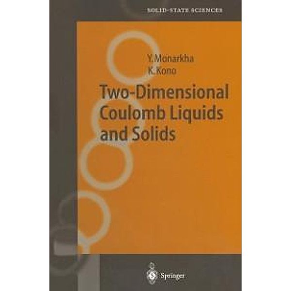 Two-Dimensional Coulomb Liquids and Solids / Springer Series in Solid-State Sciences Bd.142, Yuriy Monarkha, Kimitoshi Kono