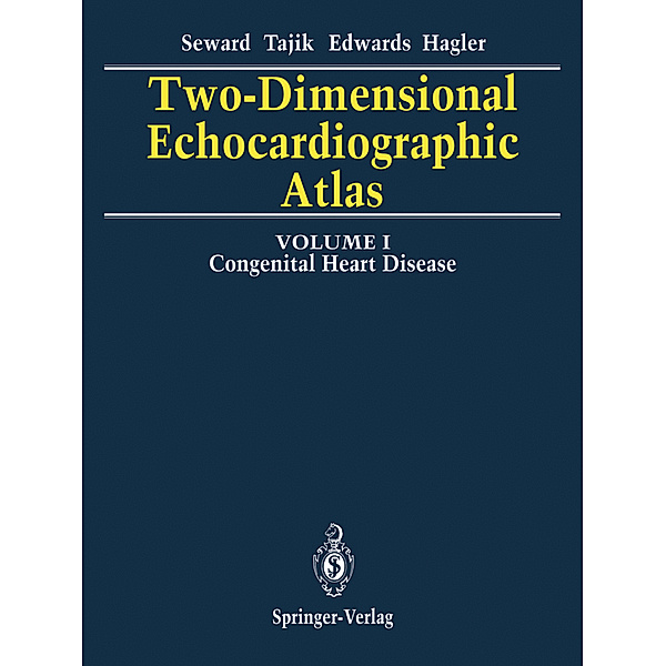 Two-Dimensional Echocardiographic Atlas, James B. Seward, A. Jamil Tajik, William D. Edwards, Donald J. Hagler