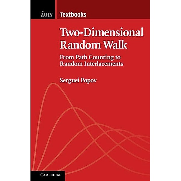 Two-Dimensional Random Walk / Institute of Mathematical Statistics Textbooks, Serguei Popov