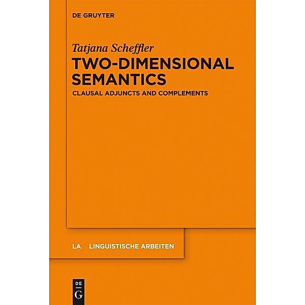 Two-dimensional Semantics / Linguistische Arbeiten Bd.549, Tatjana Scheffler