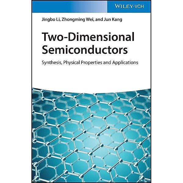 Two-Dimensional Semiconductors, Jingbo Li, Zhongming Wei, Jun Kang