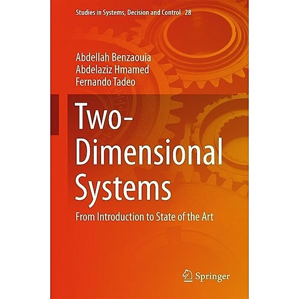 Two-Dimensional Systems / Studies in Systems, Decision and Control Bd.28, Abdellah Benzaouia, Abdelaziz Hmamed, Fernando Tadeo