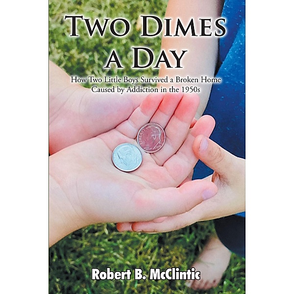 Two Dimes a Day, Robert B. McClintic