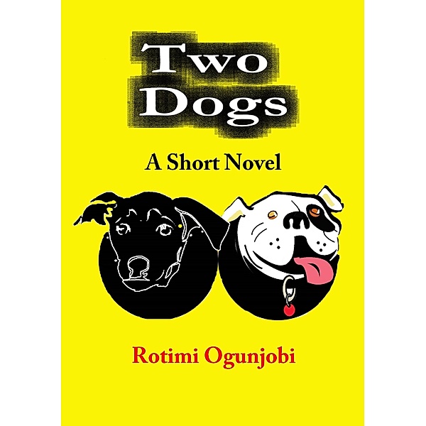 Two Dogs, Rotimi Ogunjobi