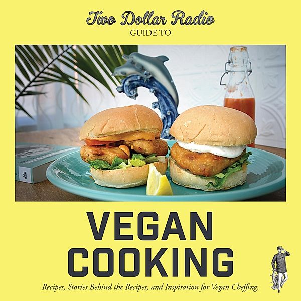 Two Dollar Radio Guide to Vegan Cooking: The Yellow Edition, Jean-Claude van Randy, Eric Obenauf