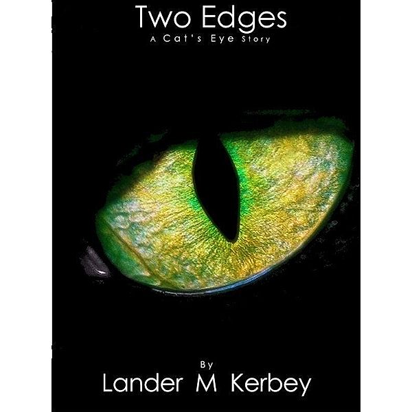 Two Edges, A Cat's Eye Story / Lander Kerbey, Lander Kerbey