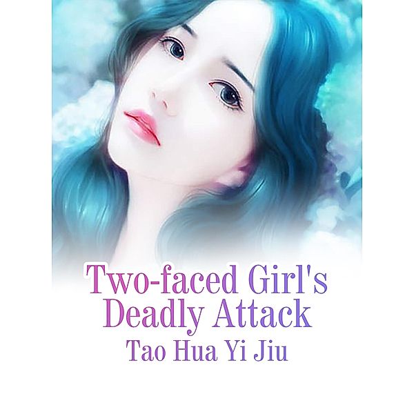 Two-faced Girl's Deadly Attack, Tao Huayijiu