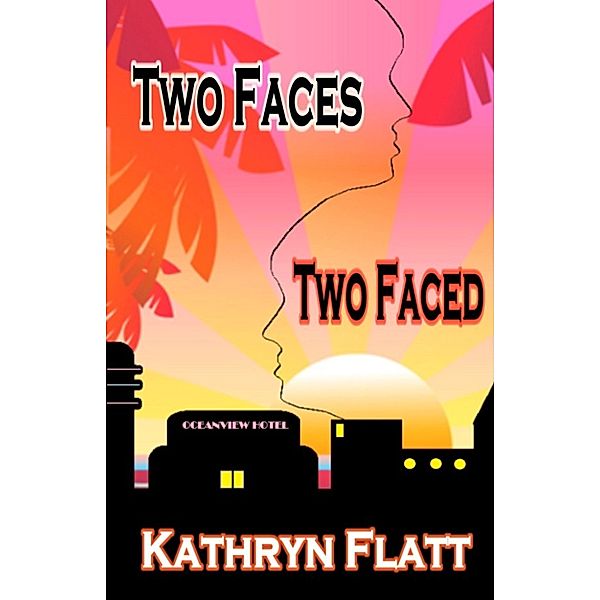 Two Faces Two Faced: Book 1 Faces Series, Kathryn Flatt