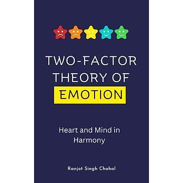 Two-Factor Theory of Emotion, Ranjot Singh Chahal