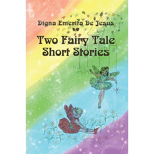 Two Fairy Tale Short Stories, Digna Emerita De Jesus