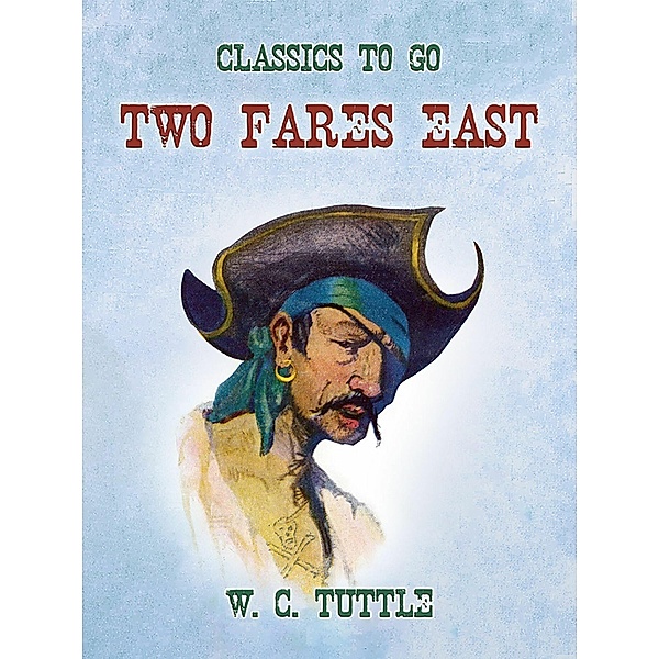 Two Fares East, W. C. Tuttle