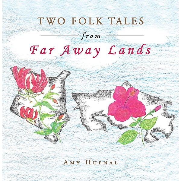 Two Folk Tales from Far Away Lands, Amy Hufnal