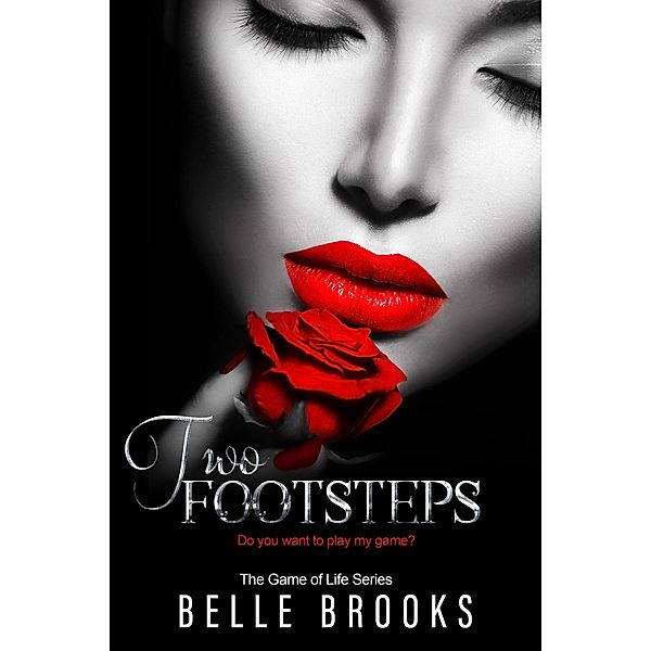 Two Footsteps (The Game of Life Series, #2) / The Game of Life Series, Belle Brooks