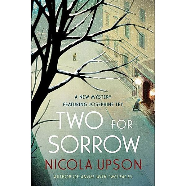 Two for Sorrow / Josephine Tey Mysteries Bd.3, Nicola Upson