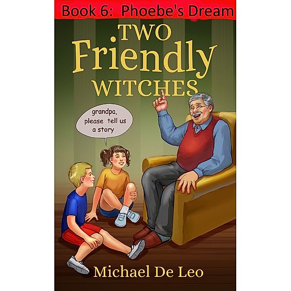 Two Friendly Witches: 6. Phoebe's Dream, Michael De Leo
