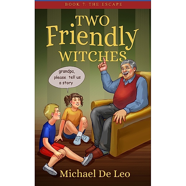 Two Friendly Witches: 7. The Escape, Michael De Leo