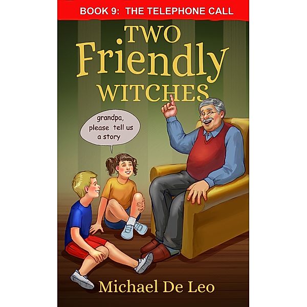 Two Friendly Witches: 9 The Telephone Call, Michael De Leo