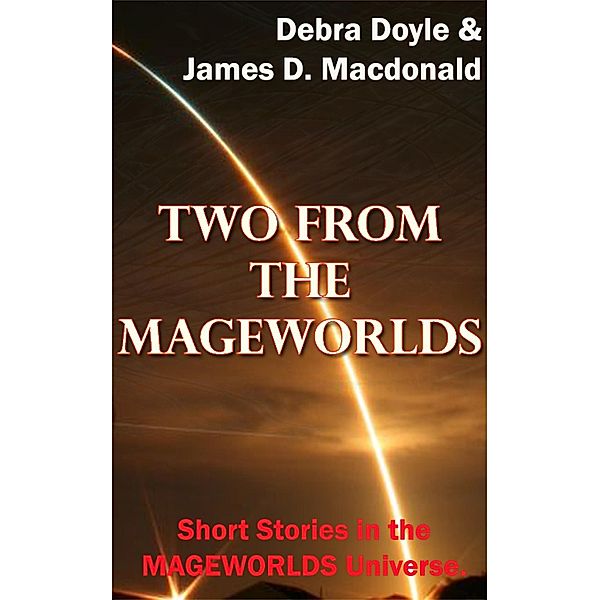 Two From the Mageworlds / James D. Macdonald, James D. MacDonald