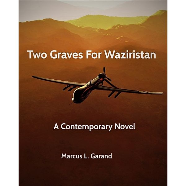Two Graves For Waziristan, Marcus L. Garand